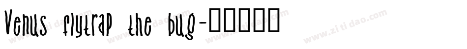 Venus flytrap the bug字体转换